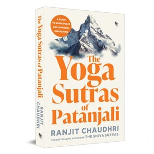 The Yoga Sutras of Patanjali - by  Ranjit Chaudhri (Paperback) - 1 of 1