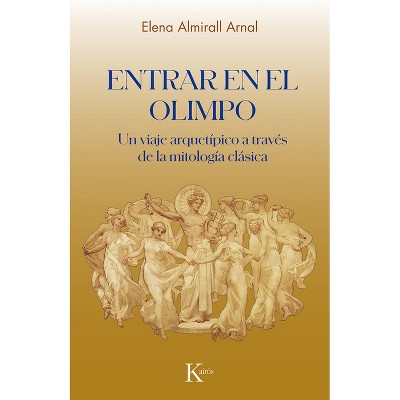 Entrar En El Olimpio / Entering Olympus - by  Elena Almirall Arnal (Paperback)