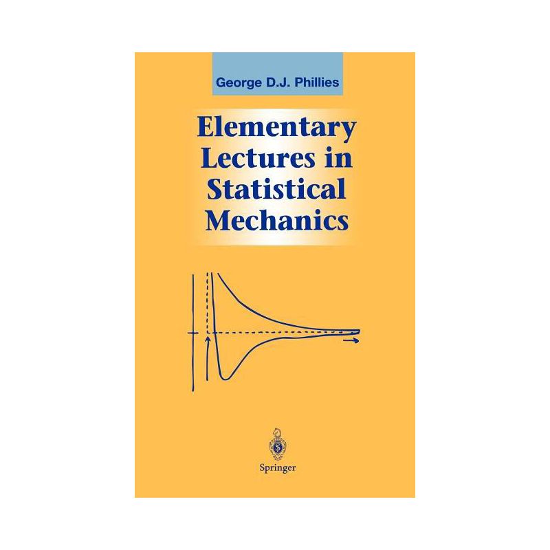 Elementary Lectures in Statistical Mechanics - (Graduate Texts in Contemporary Physics) by  George D J Phillies (Hardcover), 1 of 2