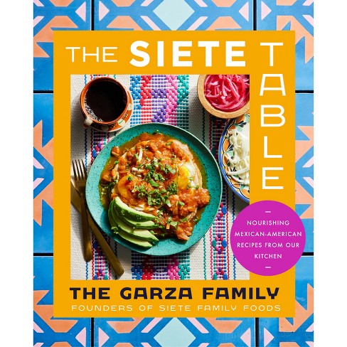 The Siete Table - by  Garza Family the (Hardcover) - image 1 of 1