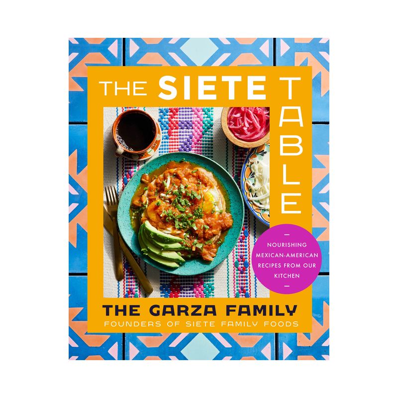 The Siete Table - by  Garza Family the (Hardcover), 1 of 2