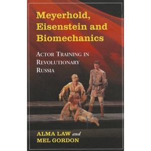 Meyerhold, Eisenstein and Biomechanics - by  Alma Law (Paperback) - 1 of 1