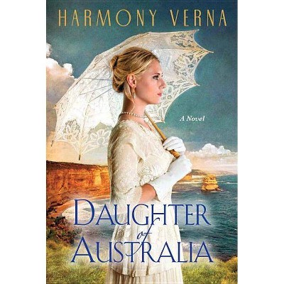 Daughter of Australia - by  Harmony Verna (Paperback)