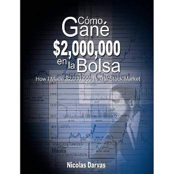 Como Gane $2,000,000 En La Bolsa / How I Made $2,000,000 in the Stock Market - by  Nicolas Darvas (Paperback)