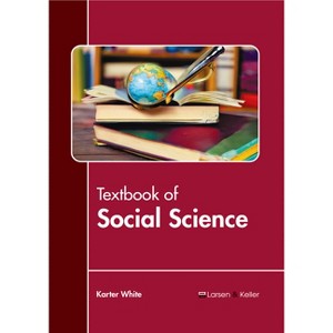 Textbook of Social Science - by  Karter White (Hardcover) - 1 of 1