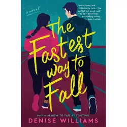 The Fastest Way to Fall - by  Denise Williams (Paperback)