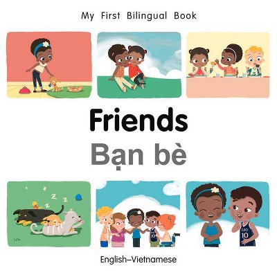 My First Bilingual Book-Friends (English-Vietnamese) - by  Patricia Billings (Board Book)