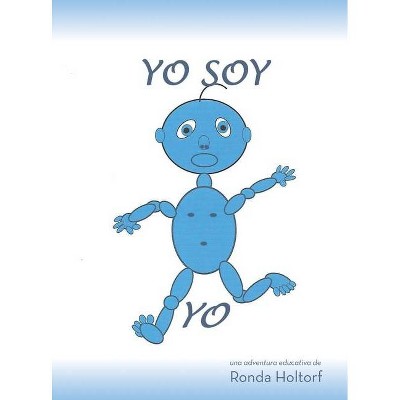 Yo Soy Yo - by  Ronda Holtorf (Hardcover)