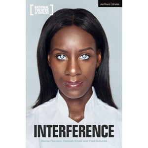 Interference - (Modern Plays) by  Morna Pearson & Hannah Khalil & Vlad Butucea (Paperback) - 1 of 1
