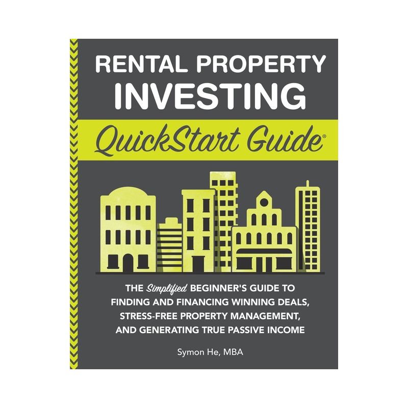 Rental Property Investing QuickStart Guide - by Symon He, 1 of 2