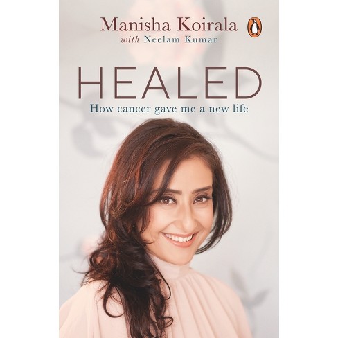 Manisha Koirala Bf Fucking Fucking Video - Healed - By Manisha Koirala (hardcover) : Target