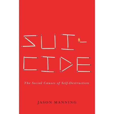 Suicide - (Studies in Pure Sociology) by  Jason Manning (Paperback)