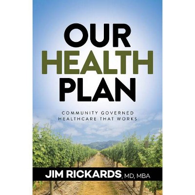 Our Health Plan - by  Jim Rickards (Paperback)