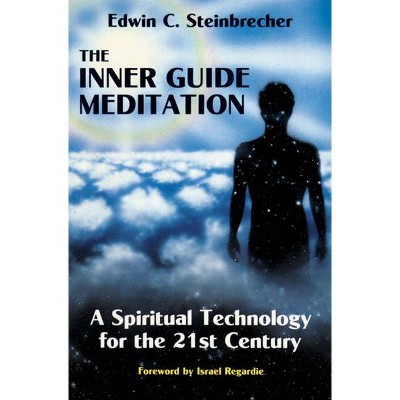 Inner Guide Meditation - 6th Edition by  Edwin C Steinbrecher & Edwin Steinbrecher (Paperback)
