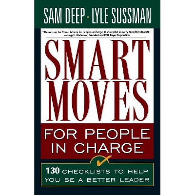 Smart Moves for People in Charge - by  Sam Deep & Samuel D Deep (Paperback)