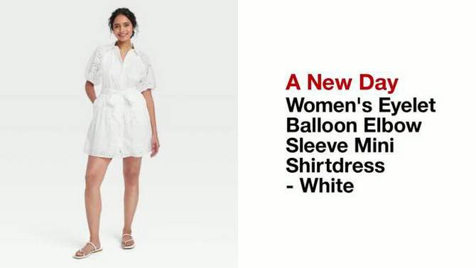 Women's Eyelet Balloon Elbow Sleeve Mini Shirtdress - A New Day™ White, 2 of 12, play video