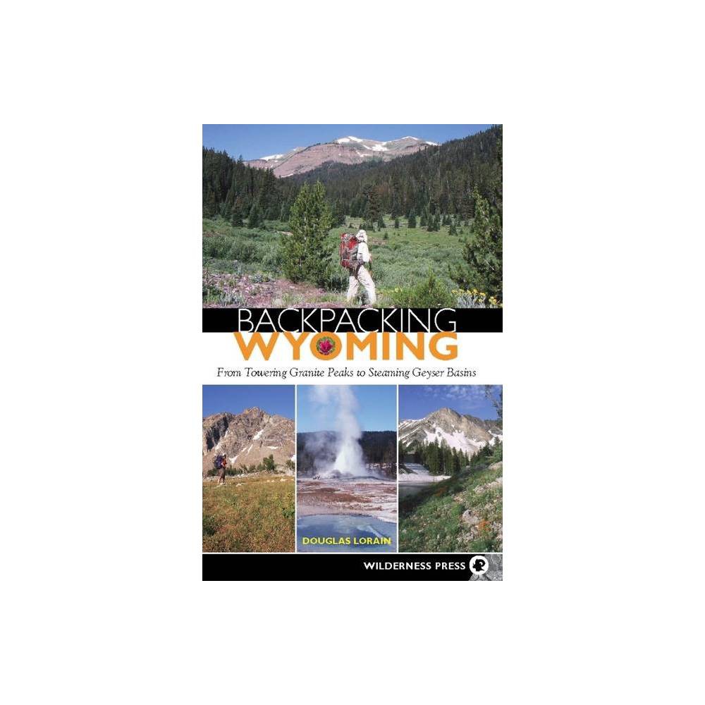 ISBN 9780899975054 product image for Backpacking Wyoming - by Douglas Lorain (Paperback) | upcitemdb.com