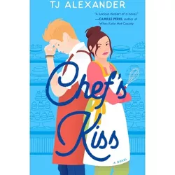 Chef's Kiss - by Tj Alexander (Paperback)