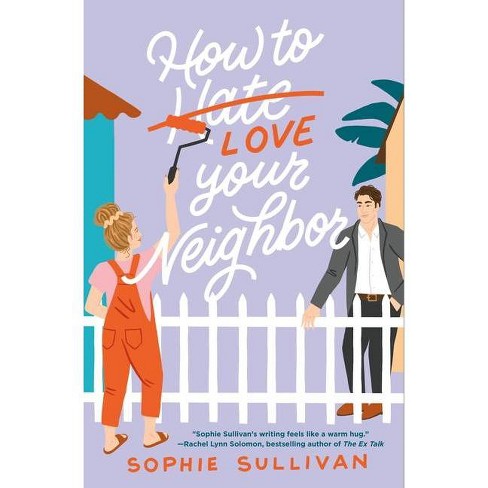 How To Love Your Neighbor By Sophie  Sullivan paperback 