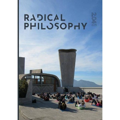 Radical Philosophy 2.04 / Spring 2019 - by  Radical Philosophy Collective (Paperback)