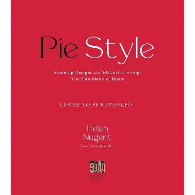 Pie Style - by  Helen Nugent (Hardcover)