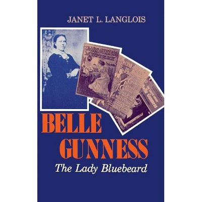 Belle Gunness - by  Janet L Langlois (Hardcover)