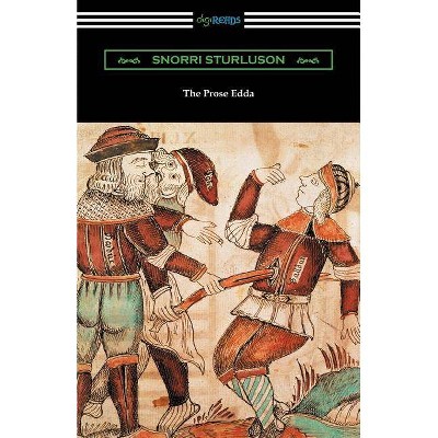 The Prose Edda (Translated with an Introduction, Notes, and Vocabulary by Rasmus B. Anderson) - by  Snorri Sturluson (Paperback)