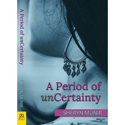 A Period of Uncertainty - by  Sheryn Munir (Paperback)