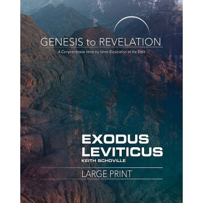  Genesis to Revelation: Exodus, Leviticus Participant Book Large Print - by  Keith Schoville (Paperback) 