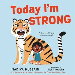 Today I'm Strong - by  Nadiya Hussain (Hardcover)