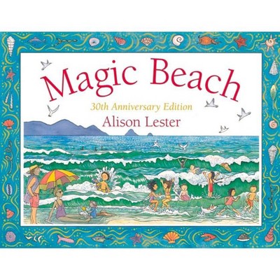 Magic Beach - 30th Edition by  Alison Lester (Hardcover)