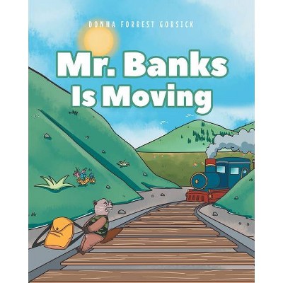 Mr. Banks is Moving - by  Donna Gorsick (Paperback)