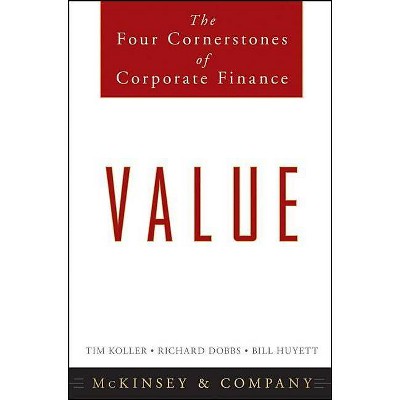 Value - by  McKinsey & Company Inc & Tim Koller & Richard Dobbs & Bill Huyett (Hardcover)