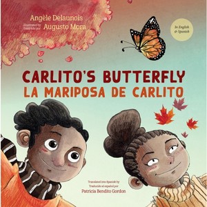 Carlito's Butterfly / La Mariposa de Carlito - by  Angèle Delaunois (Hardcover) - 1 of 1