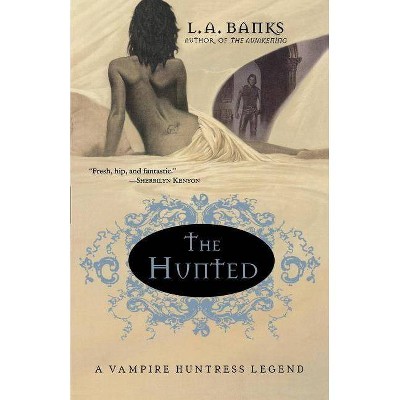 The Hunted - (Vampire Huntress Legends) by  L A Banks (Paperback)