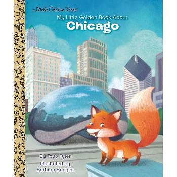 My Little Golden Book about Chicago - by  Toyo Tyler (Hardcover)