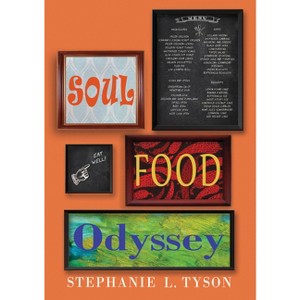 Soul Food Odyssey - by  Stephanie L Tyson (Paperback) - 1 of 1