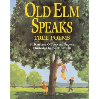 Old ELM Speaks - by  Kristine O'Connell George (Paperback)