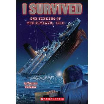I Survived:  The Sinking of the Titanic (1912) - by Lauren Tarshis (Paperback)