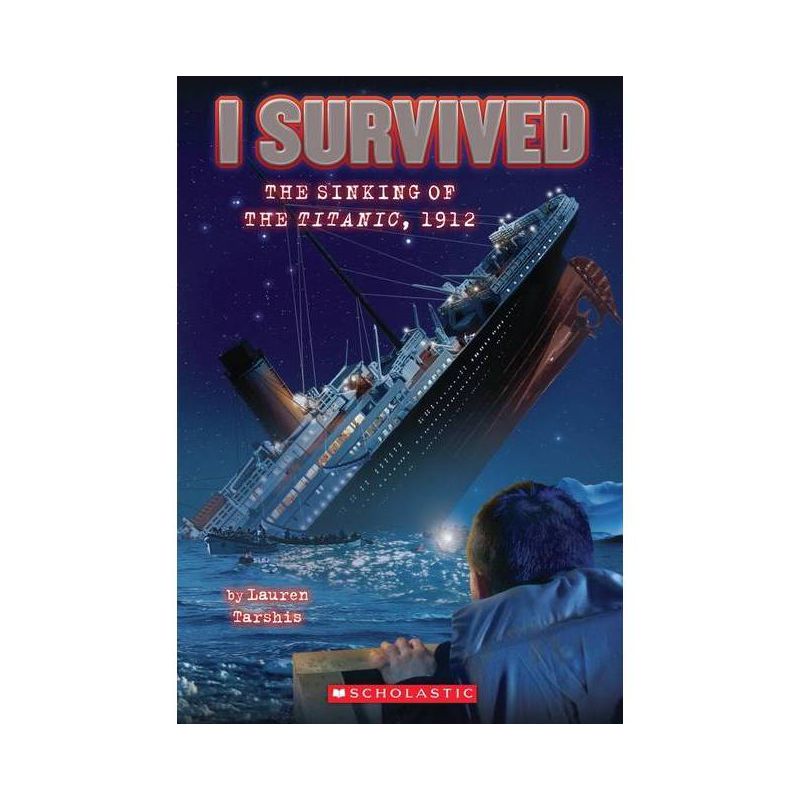 I Survived:  The Sinking of the Titanic (1912) - by Lauren Tarshis (Paperback), 1 of 2