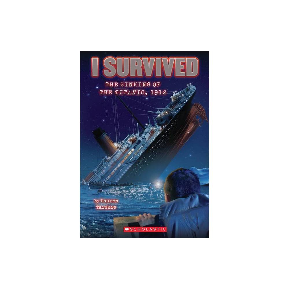 ISBN 9780545206945 product image for I Survived: The Sinking of the Titanic (1912) - by Lauren Tarshis (Paperback) | upcitemdb.com
