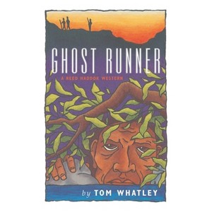 Ghost Runner - by  Tom Whatley (Paperback) - 1 of 1