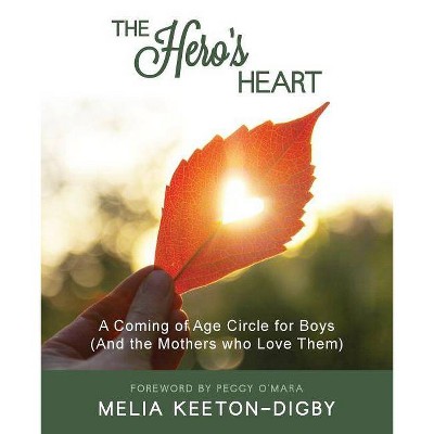 The Hero's Heart - by  Melia Keeton-Digby (Paperback)