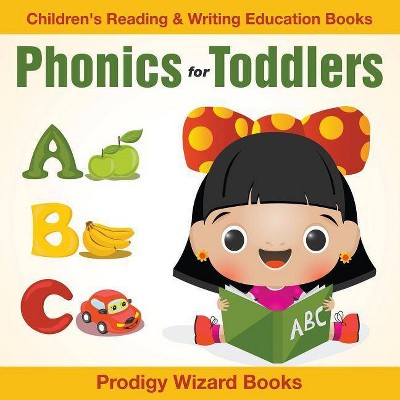 Phonics for Toddlers - by  Prodigy Wizard Books (Paperback)