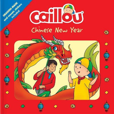 Caillou: Chinese New Year - (Playtime) (Paperback)