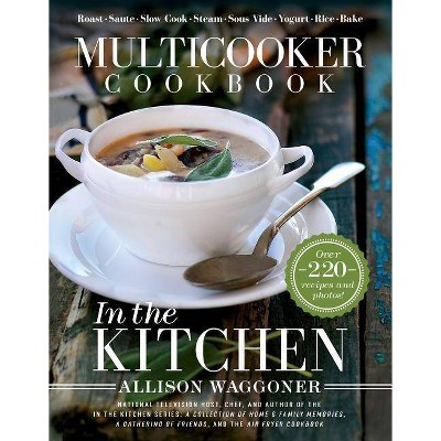 Multicooker Cookbook - by  Allison Waggoner (Hardcover)