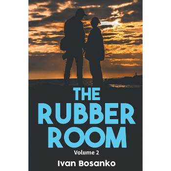 The Rubber Room Volume 2 - by  Ivan Bosanko (Paperback)
