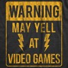 Mens Warning May Yell At Video Games T Shirt Funny Nerdy Rage Quit Novelty Graphic Tee - Crazy Dog Men's T Shirt - 2 of 4