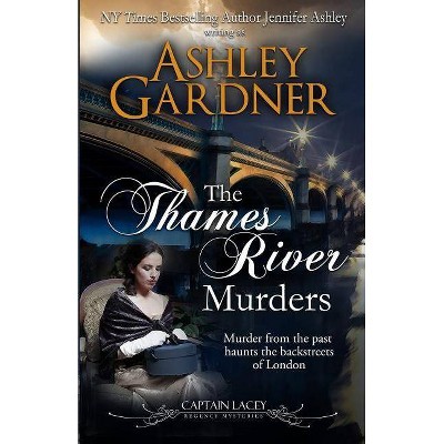 The Thames River Murders - (Captain Lacey Regency Mysteries) by  Ashley Gardner & Jennifer Ashley (Paperback)