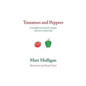 Tomatoes and Peppers - by  Matt Mulligan (Paperback) - 1 of 1